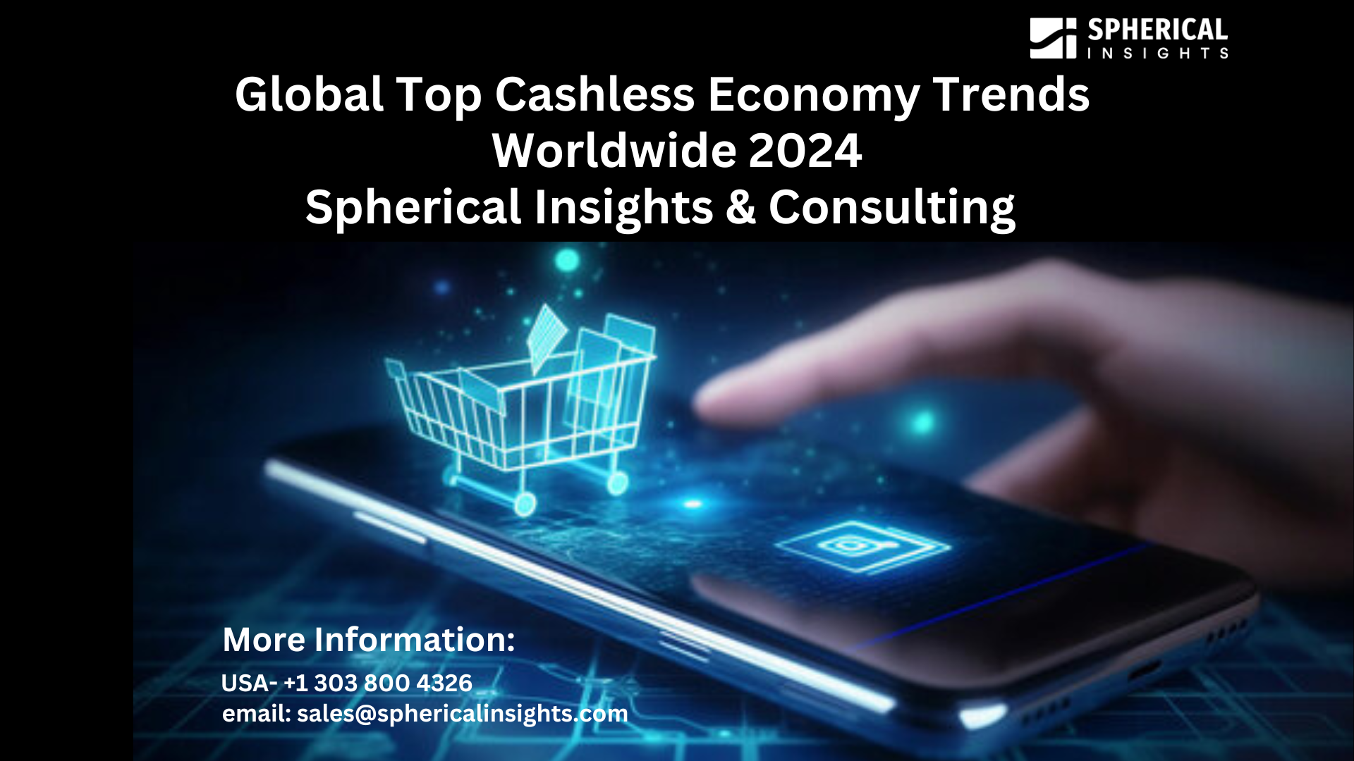 Global Top Cashless Economy Trends, Worldwide 2024; Explore In Details; Spherical Insights & Consulting
