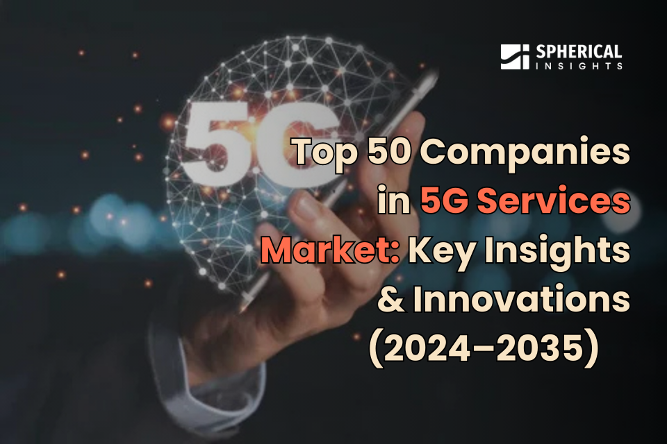 Top 50 Companies in 5G Services Market